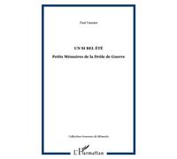 Un si bel été Petits Mémoires de la Drôle de Guerre - Paul Vannier - L'harmattan - broché - Roman