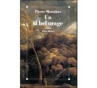 Un si bel orage Pierre Moustiers (Auteur)