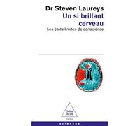 UN SI BRILLANT CERVEAU: Les états limites de conscience