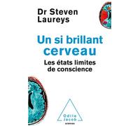 Steven Laureys – Un si brillant cerveau – Les États Limites De Conscience – Broché