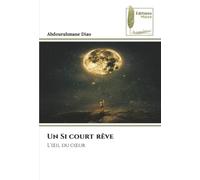 Un Si court rêve: L’œil du cœur