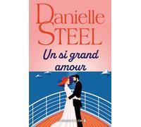 Danielle Steel – Un si grand amour – Roman – Broché (trad. Vassoula Galangau)