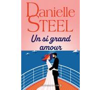 Danielle Steel – Un si grand amour – Roman – Broché (trad. Vassoula Galangau)