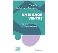 Un si gros ventre – Expériences vécues du corps enceint