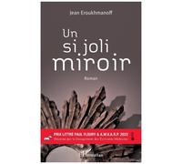 Un si joli miroir - Jean Eroukhmanoff - L'harmattan - broché - Roman