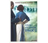 Pierre-Etienne Musson – Un si joli mois d'août – Roman – broché