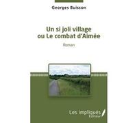 Un si joli village ou Le combat d'Aimée Georges Buisson (Auteur)