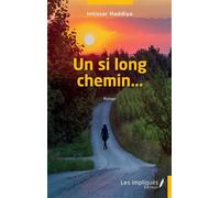 Un si long chemin… - Intissar Haddiya - Les Impliqués - broché - Roman