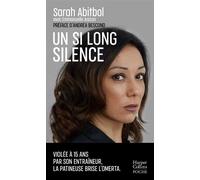 Un si long silence Violée à 15 ans par son entraîneur, la patineuse brise l'omerta. - Sarah Abitbol - Harpercollins - Poche - Guide