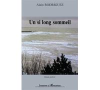 Un si long sommeil - Alain Rodriguez - L'harmattan - broché - Roman adolescent dès 13 ans