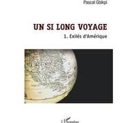 Pascal Gbikpi – Un si long voyage – Exilés d'Amérique – Broché – L'Harmattan