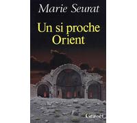 Un si proche Orient - Marie Seurat - Grasset - broché - Livre
