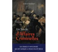 Un siècle d'Affaires criminelles