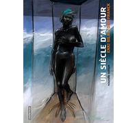 Enki Bilal & Dan Franck – Un Siècle d'amour – Bande dessinée – Cartonné – Éd. 2009