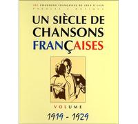Un Siècle de Chansons Françaises 1919-1929