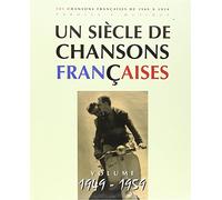 Un Siècle de Chansons Françaises 1949-1959