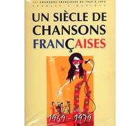 Un Siècle de Chansons Françaises 1969-1979
