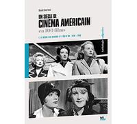 Un siècle de cinéma américain (1. 1930-1960)