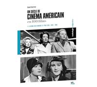 Un siècle de cinéma américain (1. Le règle des studios et l'âge d'or 1930-1960)