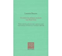 Un Siècle De Création Musicale Aux Etats-Unis - Histoire Sociale Des Productions Les Plus Originales Du Monde Musical Américain, De Charles Ives Au Minimalisme (1890-1990)