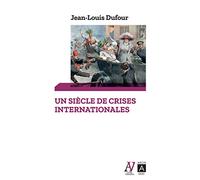 Un siècle de crises internationales