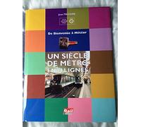 Un siècle de métro en 14 lignes : De Bienvenüe à Météor