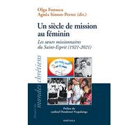 Un siècle de mission au féminin: Les sœurs missionnaires du Saint-Esprit, 1921-2021