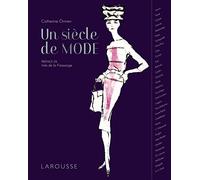 Catherine Ormen – Un siècle de mode – Avec des fac-similés – Larousse – Cartonné