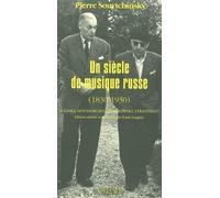Un siècle de musique russe Glinka, Tchaïkovsky, Moussorgsky, Stravinsky - Pierre Souvtchinsky - Actes sud - broché - Etude