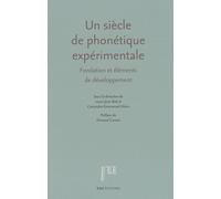 Un Siècle De Phonétique Expérimentale - Fondation Et Éléments De Développement