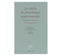 Un Siècle De Phonétique Expérimentale - Fondation Et Éléments De Développement