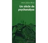 Un siècle de psychanalyse