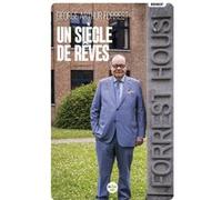 Un siècle de rêves - Ensemble, nous construisons l'avenir George Arthur Forrest (Auteur)