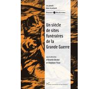 Un siècle de sites funéraires de la Grande Guerre Edition bilingue français-anglais - Annette Becker - Pu.paris Nanterre - broché - Etude