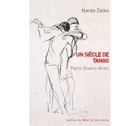 Un siècle de tango: Paris-Buenos Aires
