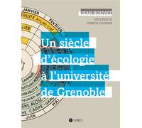 Un siècle d'écologie à l'Université de Grenoble - Auguste Bouvet - Libel - broché - Etude