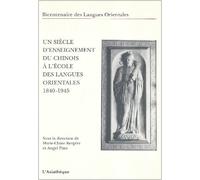 Un siècle d'enseignement du chinois à l'Ecole des langues orientales : 1840-1945