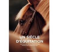 Un siècle d'équitation Collectif (Auteur)