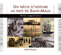 Un Siecle D'Hist. Au Pays De St Malo - Alain Roman - Cristel Eds - broché - Monographie