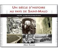 Un Siecle D'Hist. Au Pays De St Malo(T2) Le temps du feu : 1926-1950 - Alain Roman - Cristel Eds - relié - Monographie