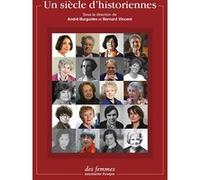 Un siècle d'historiennes André Burguière (Editeur général), Bernard Vincent (Editeur général), André Burguière (Auteur)