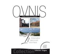 Un Siècle D'observations D'ovnis Dans Le Nord De La France - Les 75 Cas Les Plus Étranges