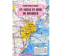 Un siècle et demi de bonheur - Pierre-Edmond Robert - Le Dilettante - broché - Livre