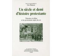 Un siècle et demie d'histoire protestante : Théodore de Beze...