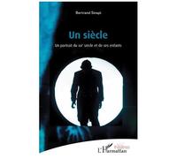 Un Siècle - Un Portrait Du Xxe Siècle Et De Ses Enfants