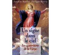 Un signe dans le ciel - les apparitions de la Vierge - Joachim Bouflet - Grasset - Livre
