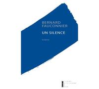 Un Silence - Bernard Fauconnier - Pierre-Guillaume De Roux - broché - Roman