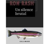 Un silence brutal Ron Rash (Auteur), Isabelle Reinharez (Traduction)