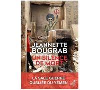 Un Silence De Mort - La Sale Guerre Oubliée Du Yémen