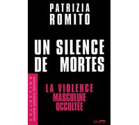 UN SILENCE DE MORTES: La violence masculine occultée